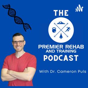 The Premier Rehab and Training Podcast