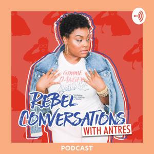 Rebel Conversations with Antres