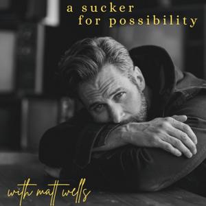 A Sucker for Possibility