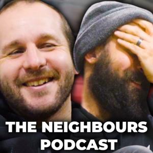 The Neighbours Podcast - Ft. Pestily & Micheal The Neighbour