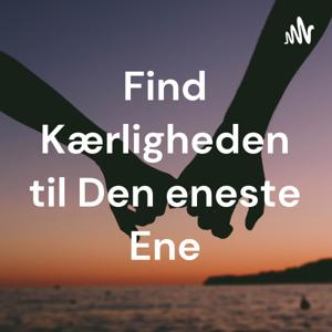 Find Kærligheden til Den eneste Ene