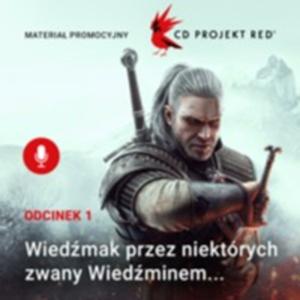 Wiedźmak, przez niektórych zwany Wiedźminem