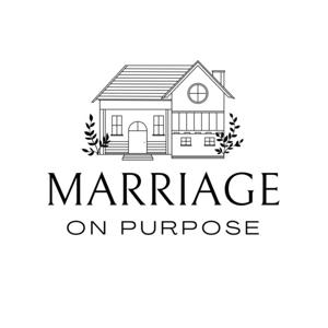 Marriage on Purpose