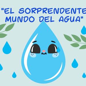 "El Sorprendente Mundo Del Agua"