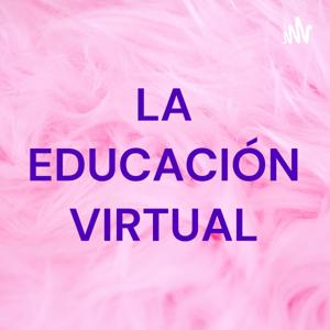 LA EDUCACIÓN VIRTUAL
