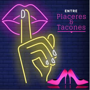 Entre Placeres y Tacones