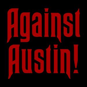 Against Austin! An Against Me Podcast