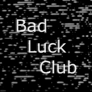 The Bad Luck Club Podcast