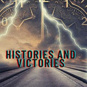 Histories and Victories