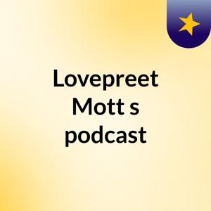 Lovepreet Mott's podcast