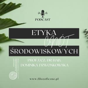 Etyka cnót środowiskowych. Prof. ucz. dr hab. Dominika Dzwonkowska