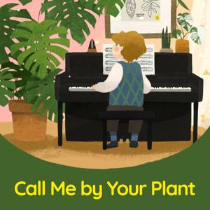 Call Me by Your Plant