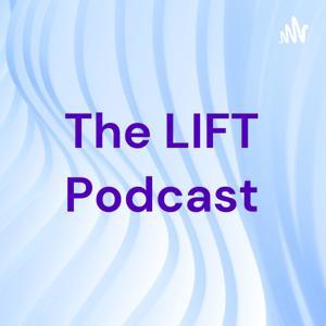 The LIFT Podcast