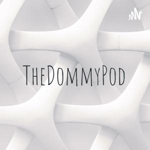 TheDommyPod