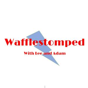 Wafflestomped with Lee and Adam