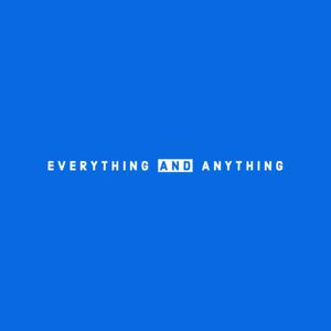 Everything and Anything Podcast