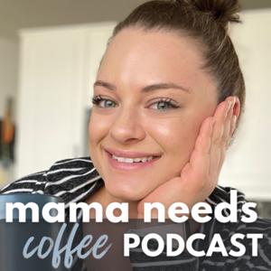 Mama Needs Coffee