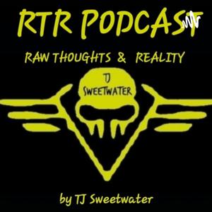 RTR PODCAST WITH TJ SWEETWATER