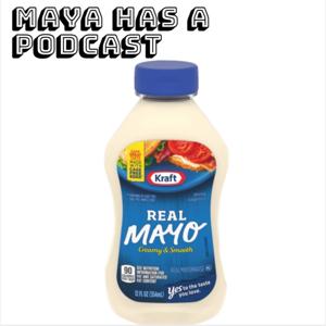 maya has a podcast