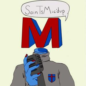 SainTsMic'dup Podcast!