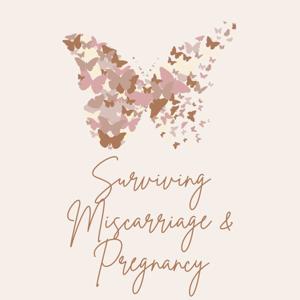 Surviving Miscarriage and Pregnancy