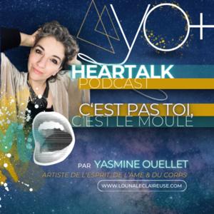 YO - C'est pas toi, c'est le moule, par Yasmine OUELLET