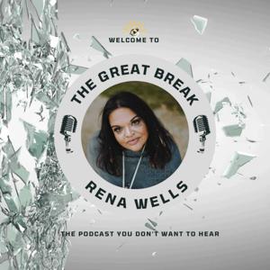 THE GREAT BREAK: the podcast you don't want to hear!