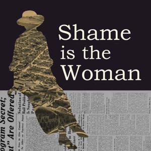 Shame is the Woman