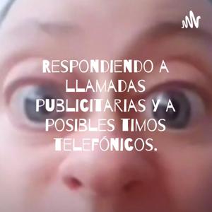 Respondiendo a llamadas molestas y/o posibles timos.