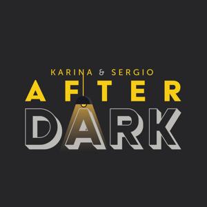 Karina & Sergio: AFTER DARK by KarinaYSergio AfterDark