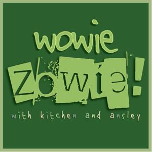 Wowie Zowie!