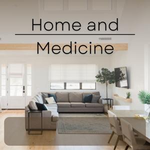 Home and Medicine