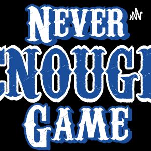 Never Enough Game
