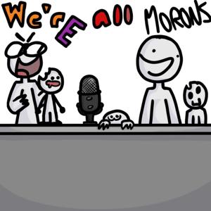 We're All Morons