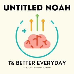 Getting You 1% Better Everyday | Untitled Noah