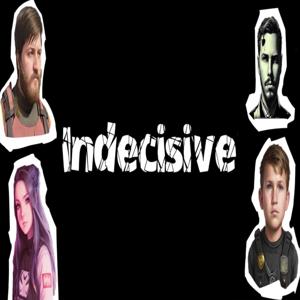 Indecisive