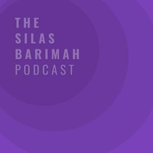 The Silas Barimah Podcast