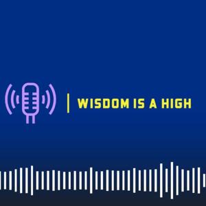 Wisdom is a High