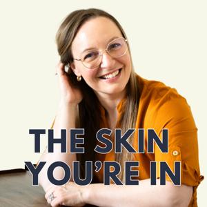 The Skin You're In