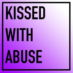 Kissed with Abuse