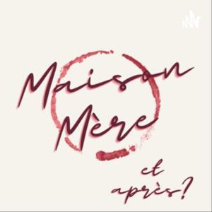 Maison Mère et après?