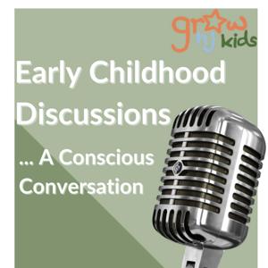 Early Childhood Discussions ... A Conscious Conversation