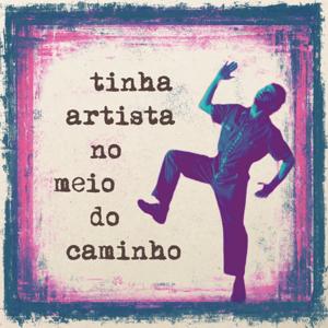 Tinha Artista no Meio do Caminho