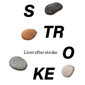 Stroke (Podcastserie om Livet efter stroke)