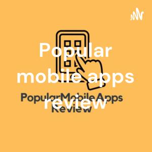 Popular mobile apps review