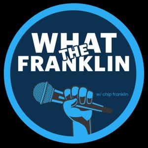 What the Franklin with Chip Franklin