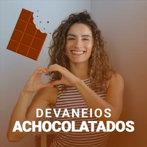 Devaneios Achocolatados - Ana Azevedo