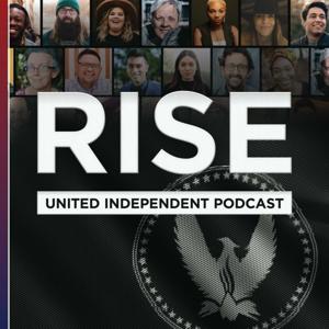 RISE: The United Independent Podcast