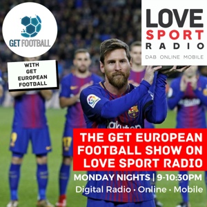 The Get European Football Show on Love Sport Radio