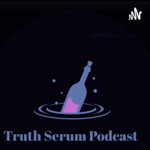 Truth Serum Podcast /with Juspammy